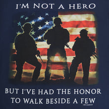 Load image into Gallery viewer, I&#39;m Not A Hero But I&#39;Ve Had The Honor To Walk Beside A Few T-Shirt (Navy)