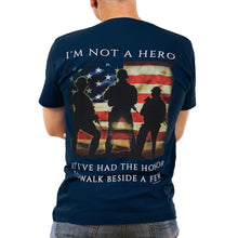 Load image into Gallery viewer, I&#39;m Not A Hero But I&#39;Ve Had The Honor To Walk Beside A Few T-Shirt (Navy)